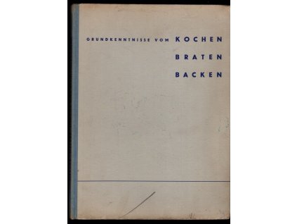 Grundkentnisse vom Kochen, Braten, Backen, Cornelia Kopp, 0