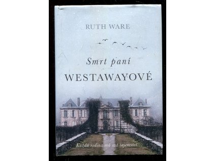 Smrt paní Westawayové, Ruth Ware, 2019
