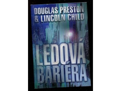 Ledová bariéra, Douglas J Preston, 2000