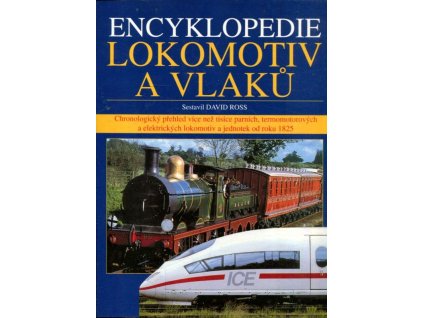 211560 encyklopedie lokomotiv a vlaku chronologicky prehled vice nez tisice parnich termomotorovych a elektrickych lokomotiv a jednotek od roku 1825 az do soucasnosti