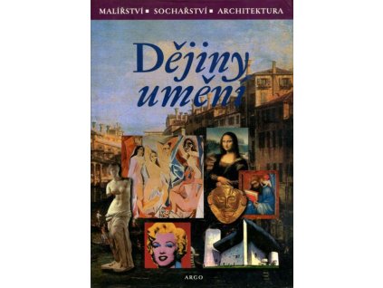 Dějiny umění : malířství, sochařství, architektura