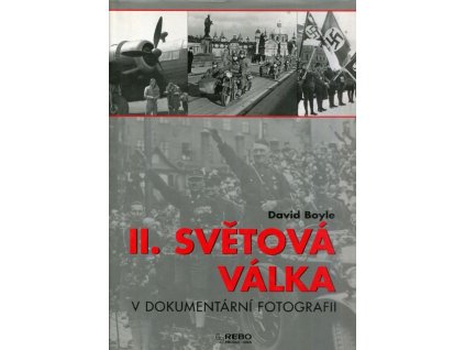 II. světová válka v dokumentární fotografii, David Boyle, 2005