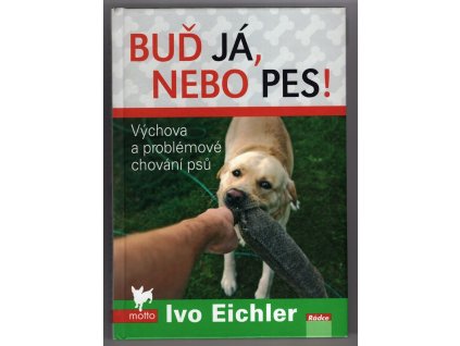 Buď já, nebo pes, Ivo Eichler, 2009