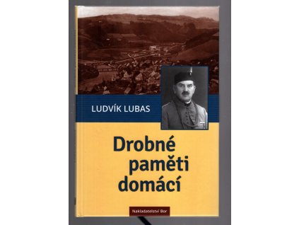 Drobné paměti domácí - drobné paměti domácí Ludvíka Lubase psané na pokračování roku 1963
