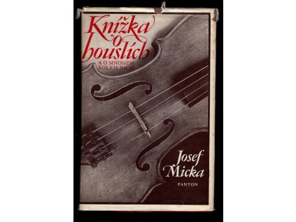 Knížka o houslích a o mnohém kolem nich, Josef Ladislav Micka, 1975