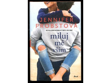 Miluj mě vším, Jennifer Probst, 2020