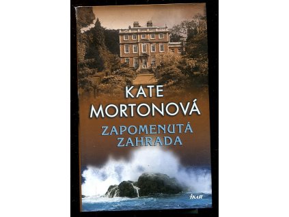 Zapomenutá zahrada, Kate Morton, 2011