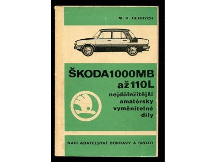 Škoda 1000 MB až 110 L nejdůležitější amatérsky vyměnitelné díly, Mario René Cedrych, 1973