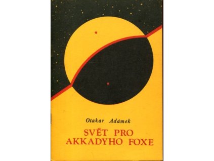 Svět pro Akkadyho Foxe, Otakar Adámek, 1989