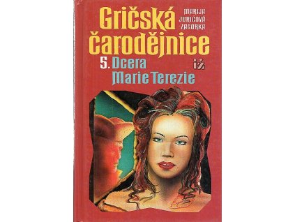 Gričská čarodějnice 5. dcera Marie Terezie, Marija Jurić Zagorka, 1996