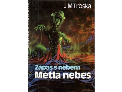 Zápas s nebem. (3), Metla nebes, J. M Troska, 1992