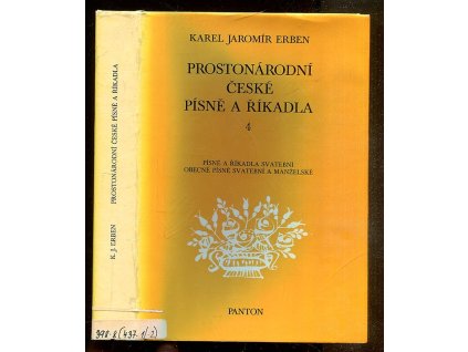 Prostonárodní české písně a říkadla. Sv. 4, Díl 1: Písně a říkadla svatební. Díl 2: Písně společenské, Karel Jaromír Erben, 1987