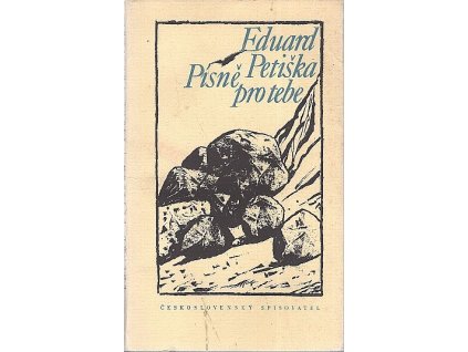 Písně pro tebe - výbor z básní, Eduard Petiška, 1974