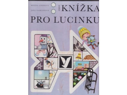 Zimní knížka pro Lucinku - pro děti od 5 let, Milena Lukešová, 1978