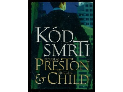 Kód smrti, Douglas J Preston, 2012