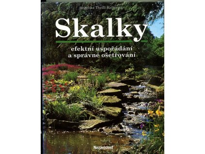 Skalky - efektivní uspořádání a správné ošetřování, Angelika Throll-Kellerová, 1995
