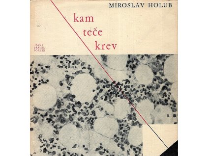 Kam teče krev, Miroslav Holub, 1963
