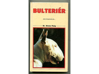 Bulteriér - jaký doopravdy je..., Dieter Fleig, 1995