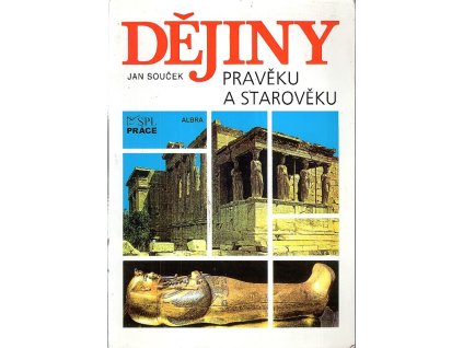 Dějiny pravěku a starověku - učebnice pro střední školy, Jan Souček, 2002