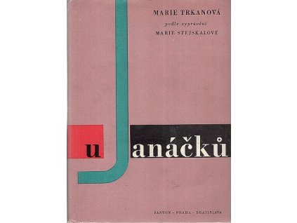 U Janáčků - podle vyprávění Marie Stejskalové