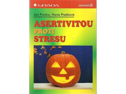 Asertivitou proti stresu, Ján Praško, 1996