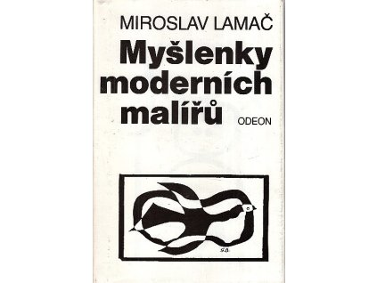 Myšlenky moderních malířů : Od Cézanna po Dalího, Miroslav Lamač, 1989
