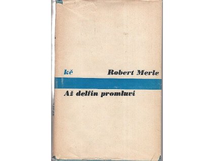 Až delfín promluví, Robert Merle, 1974