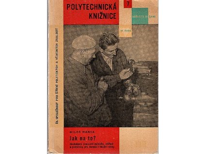 Jak na to? - osvědčené pracovní způsoby, nářadí a pomůcky pro domácí i školní dílny