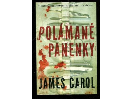 Polámané panenky, James Carol, 2017