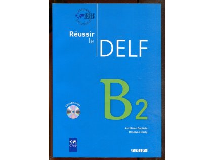 Réussir le DELF - B2, Auréliane Baptiste, 2010