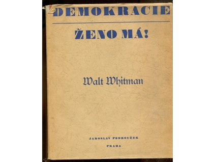 Demokracie ženo má - Výbor ze Stébel trávy - Stébla trávy, Walt Whitman, 1945