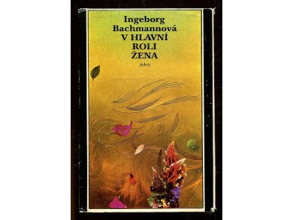 V hlavní roli žena, Ingeborg Bachmann, 1982