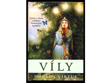 Víly - léčení s vílami a dalšími kouzelnými bytostmi, Doreen Virtue, 2008