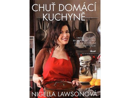 Chuť domácí kuchyně, Nigella Lawsaon, 2013