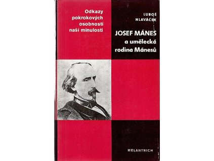 Josef Mánes a umělecká rodina Mánesů, Luboš Hlaváček, 1988