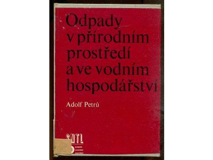 Odpady v přírodním prostředí a ve vodním hospodářství, Adolf Petrů, 1979