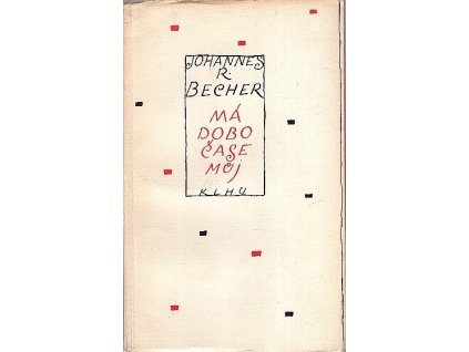 Má dobo, čase můj, Johannes R Becher, 1956