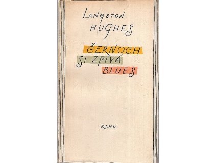 Černoch si zpívá blues, Langston Hughes, 1957