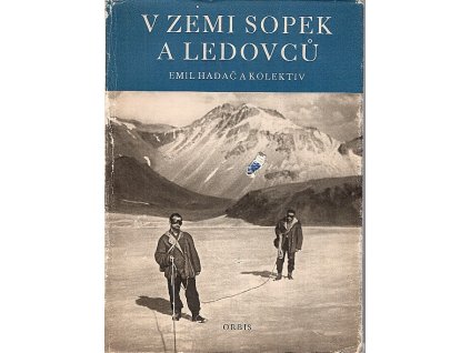 V zemi sopek a ledovců, Emil Hadač, 1957