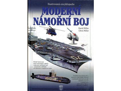 Moderní námořní boj - ilustrovaná encyklopedie, David Miller, 2009