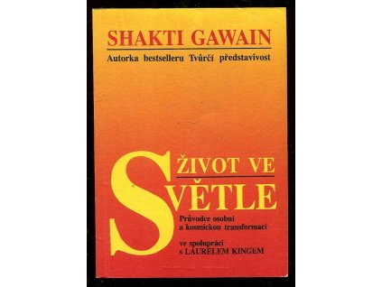213213 zivot ve svetle pruvodce osobni a kosmickou transformaci