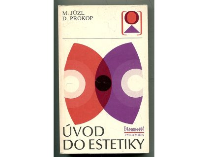 Úvod do estetiky - Předmět a metody, dějiny, systém estetických kategorií a pojmů, Miloš Jůzl, 1989
