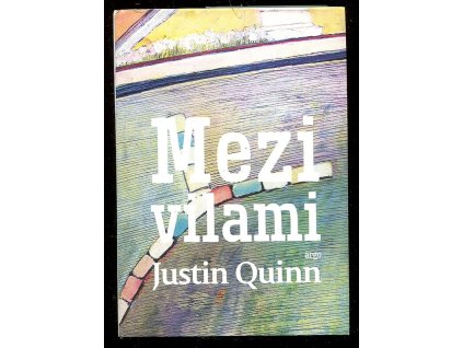 Mezi vilami, Justin Quinn, 2015