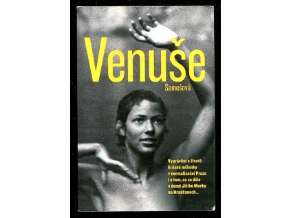 213315 venuse samesova vypraveni o zivote krasne misenky v normalizacni praze i o tom co se delo v dome jiriho muchy na hradcanech