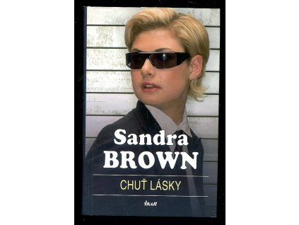 Chuť lásky, Sandra Brown, 2006