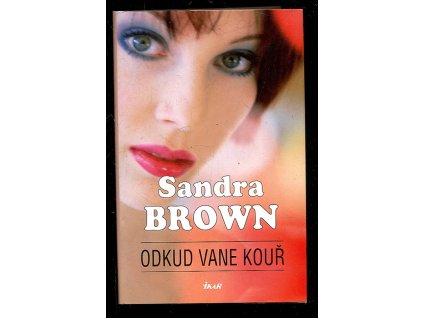 Odkud vane kouř, Sandra Brown, 2009