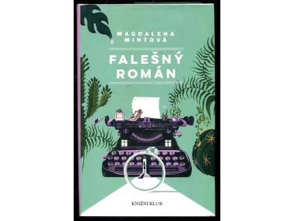 Falešný román, Magdalena Mintová, 2017