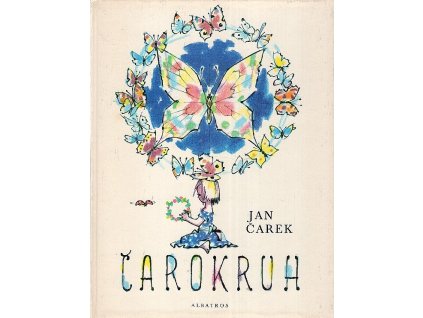 Čarokruh - soubor z básníkovy tvorby pro děti, Jan Čarek, 1984