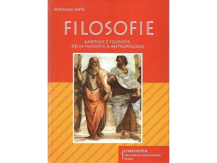 Filosofie - kapitoly z filosofie, dějin filosofie a antropologie, Miroslav Sapík, 2007
