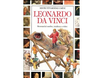 Leonardo da Vinci : renesanční umělec, vynálezce a vědec, Francesca Romei, 1995
